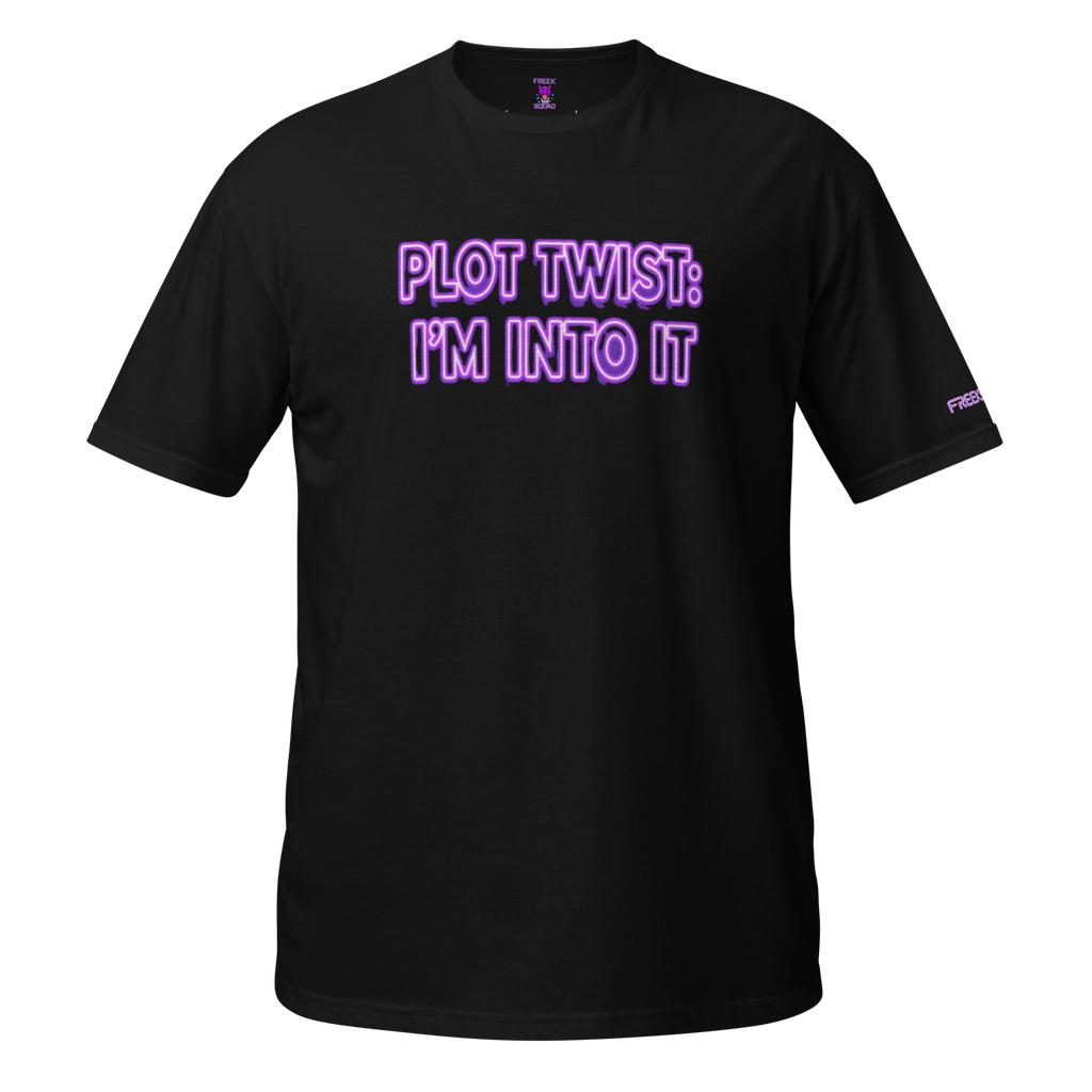 FREEK SQUAD "PLOT TWIST: I'M INTO IT" T SHIRT